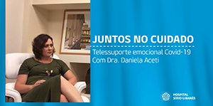 Juntos no Cuidado - Telessuporte emocional Covid-19 - Dra. Daniela Aceti